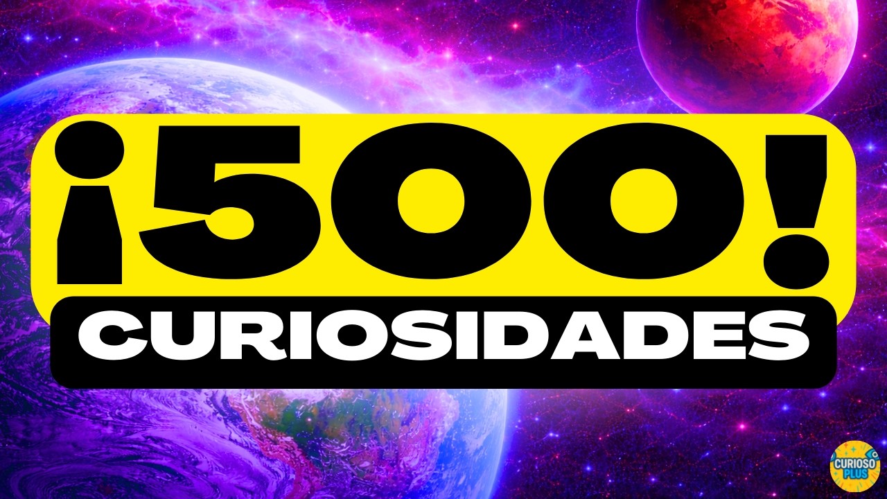 &iexcl;500 DATOS IMPRESIONANTES y COSAS QUE NO SAB&Iacute;AS! ⏰😲