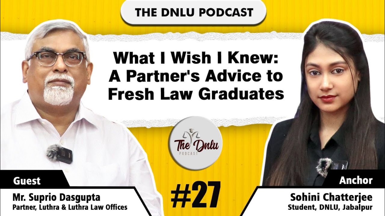 What I wish I knew: A partner's advice to fresh law graduates | Ft. Mr. Suprio Dasgupta| Ep. 27 |