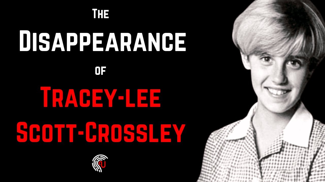 The disappearance of Tracey-Lee Scott-Crossley