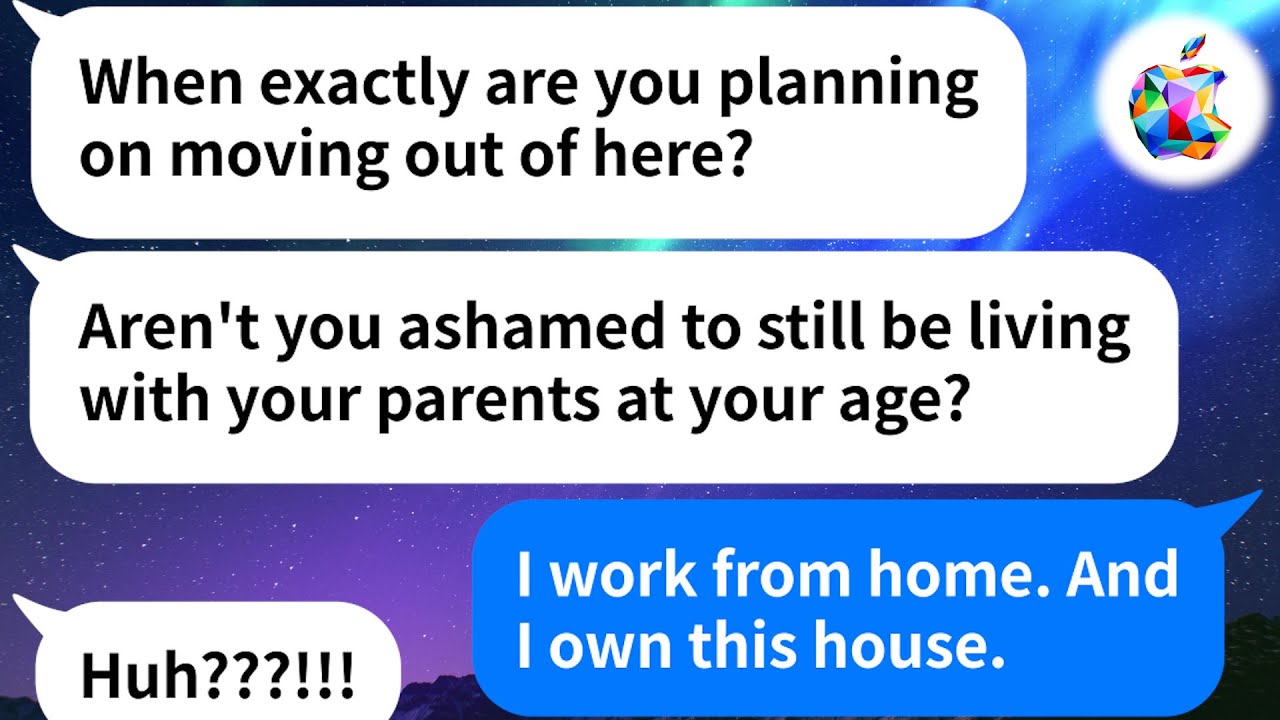 【Apple】My SIL assumed I'm a mooch and tried to kick me out. LOL, that won't work I own the house!!