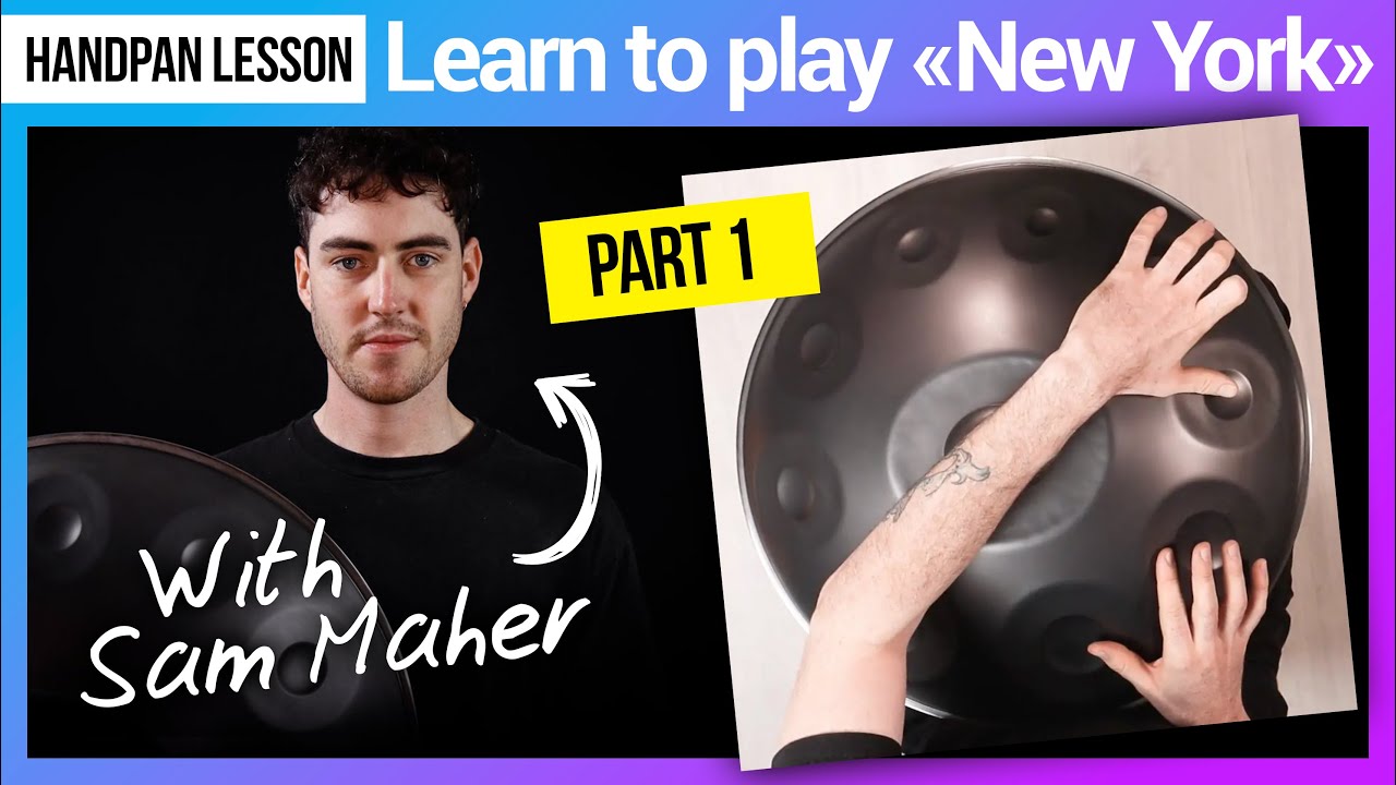 Урок игры на хэндпане: научитесь играть песню «New York» с @SamMaher