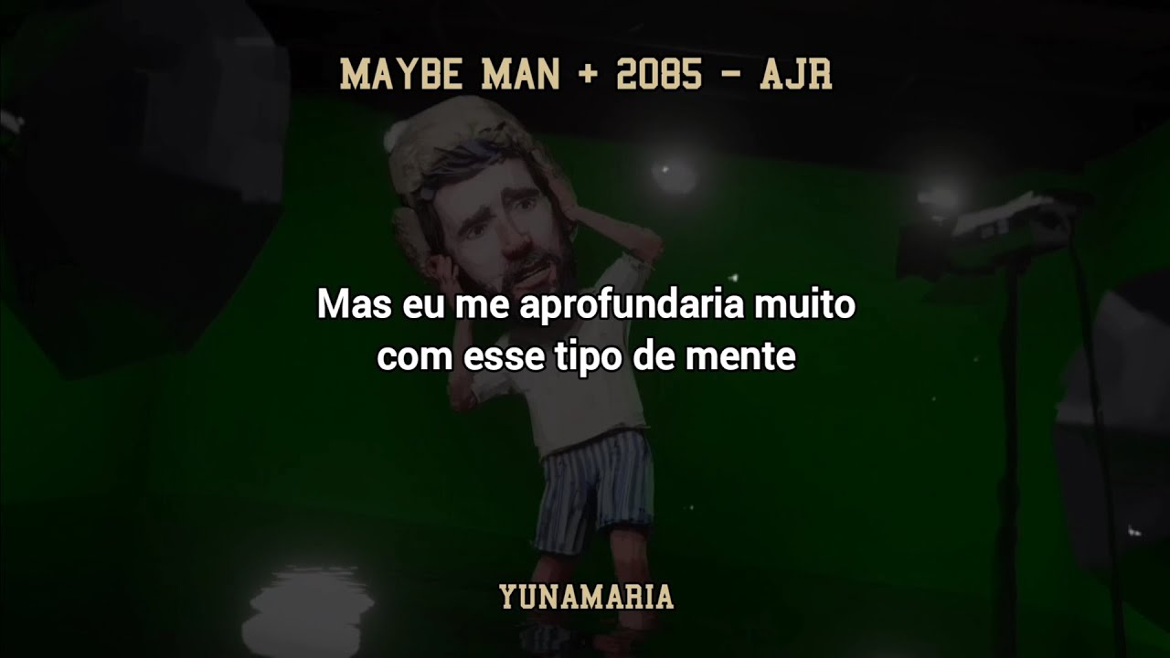 MAYBE MAN+2085 - @ajr [TRADUÇÃO EM PORTUGUÊS BR] | YunaMaria