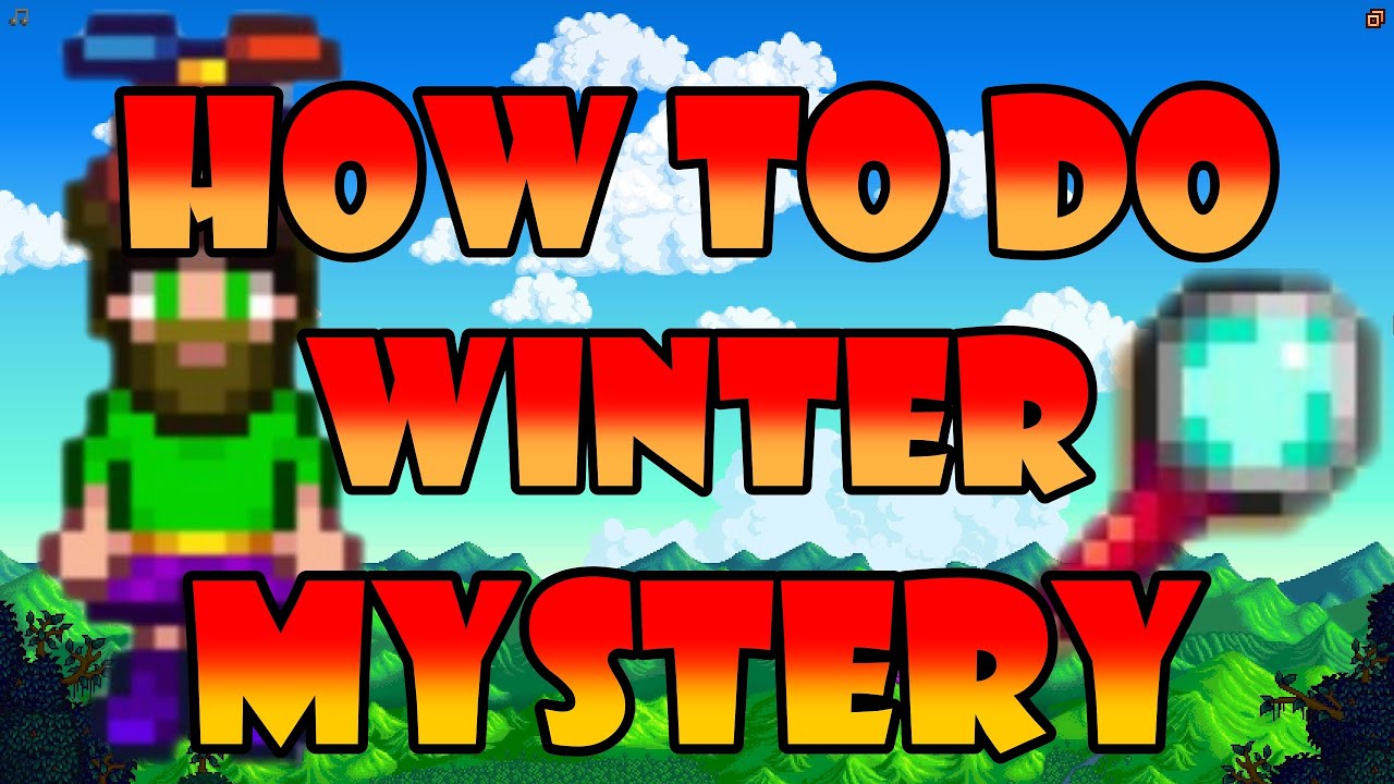 HOW TO DO A Winter Mystery Sterdew Valley