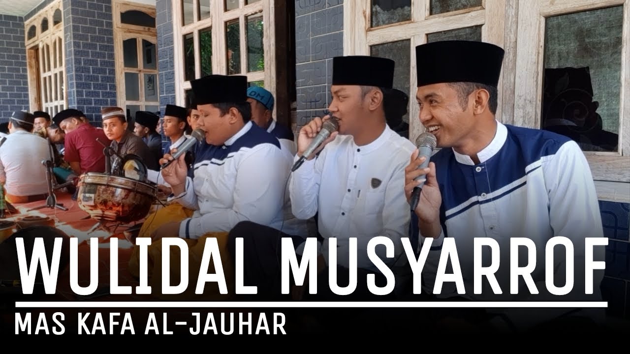 WULIDAL MUSYARROF LIVE PERFOM KENDURIAN ( MAS KAFA ) AL-JAUHAR