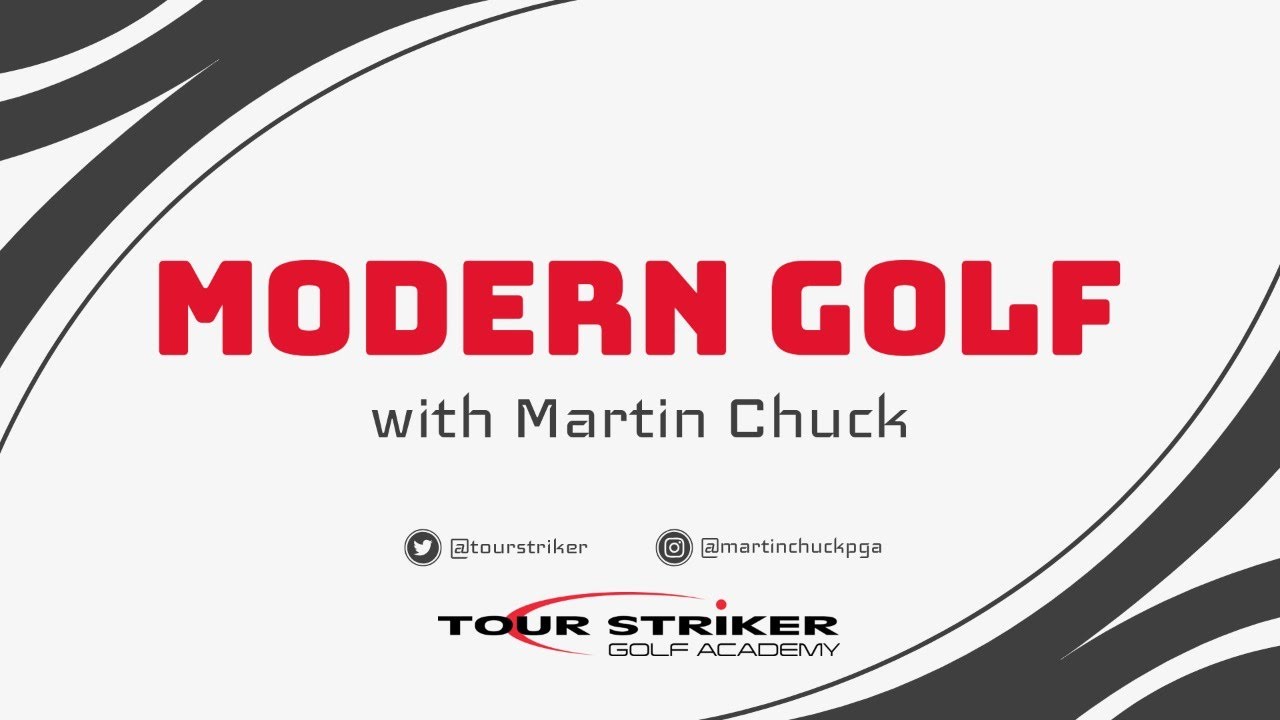 Modern Golf with Martin Chuck | Building a Tour Level Swing