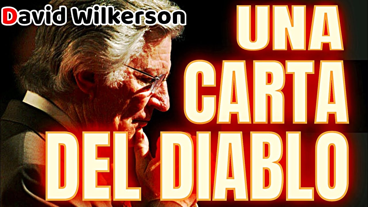 ‼️🔥UNA CARTA DEL DIABLO🔥‼️🎖️David Wilkerson🎖️