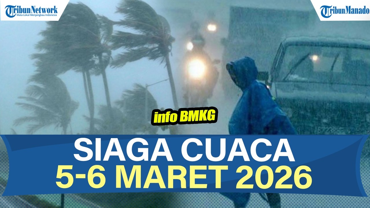 SIAGA INFO BMKG POTENSI CUACA EKSTREM 5-6 MARET 2026, CEK DI WILAYAHMU