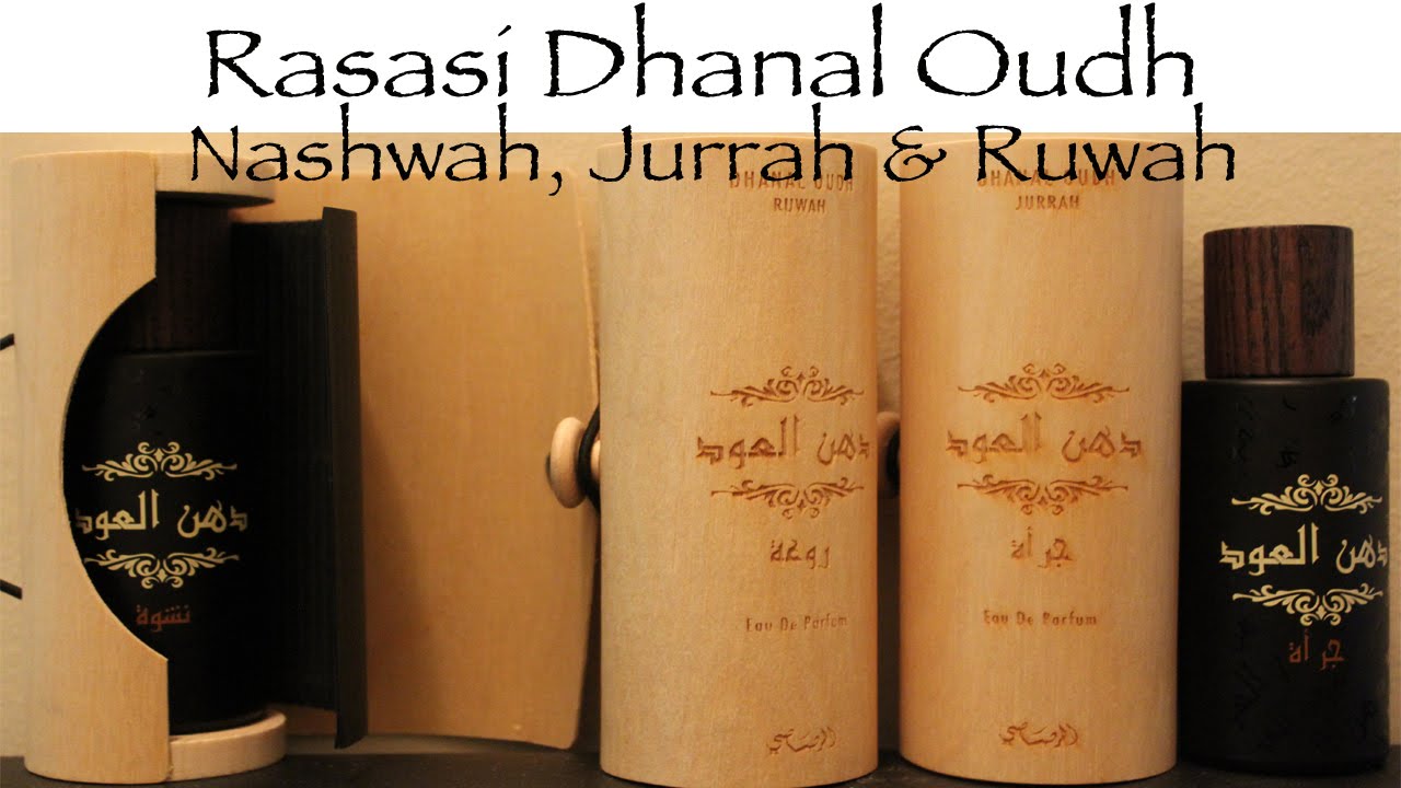 Rasasi Dhanal Oud x3 first impressions (Naswah, Jurrah & Ruwah)