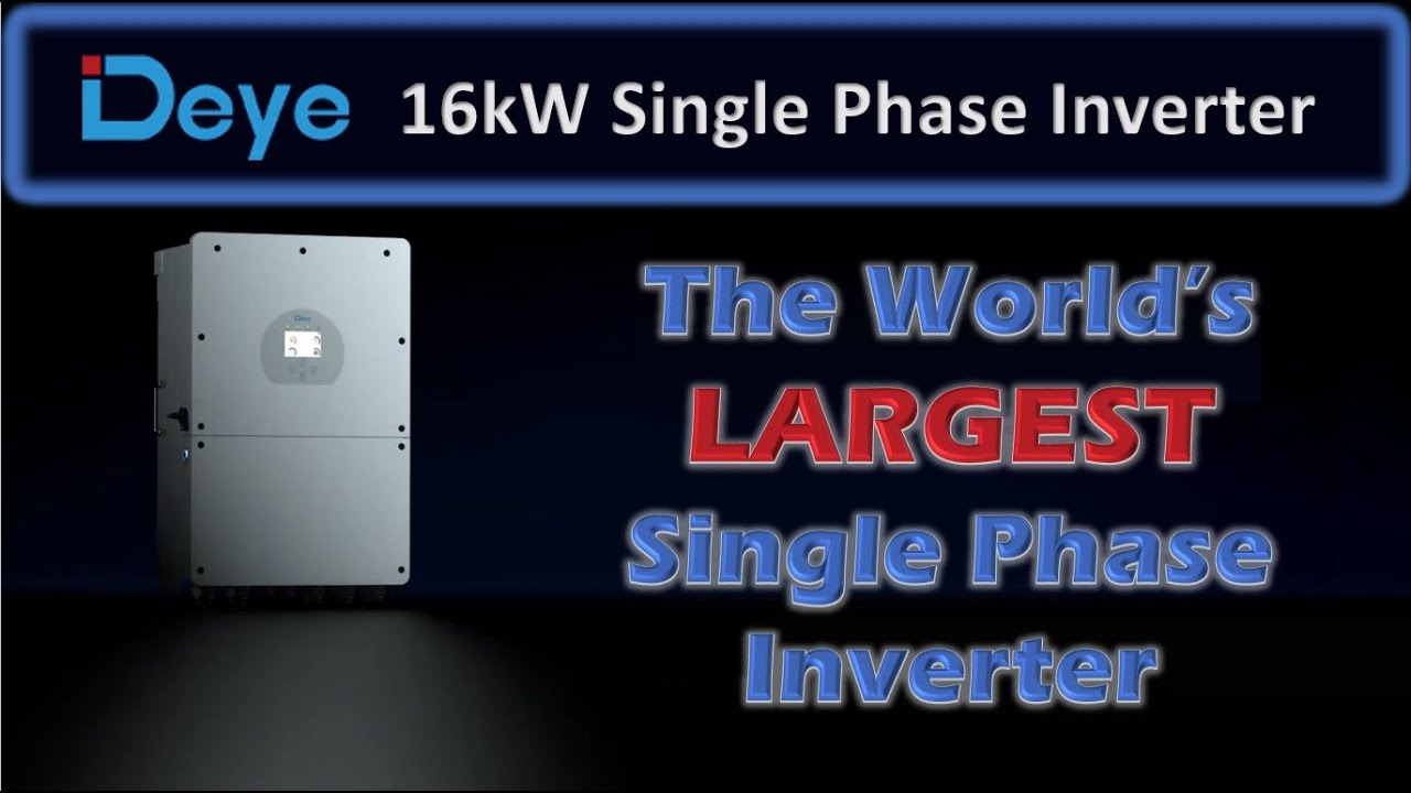 The World's LARGEST Single Phase Inverter! Deye 16kW Single Phase Hybrid Inverter