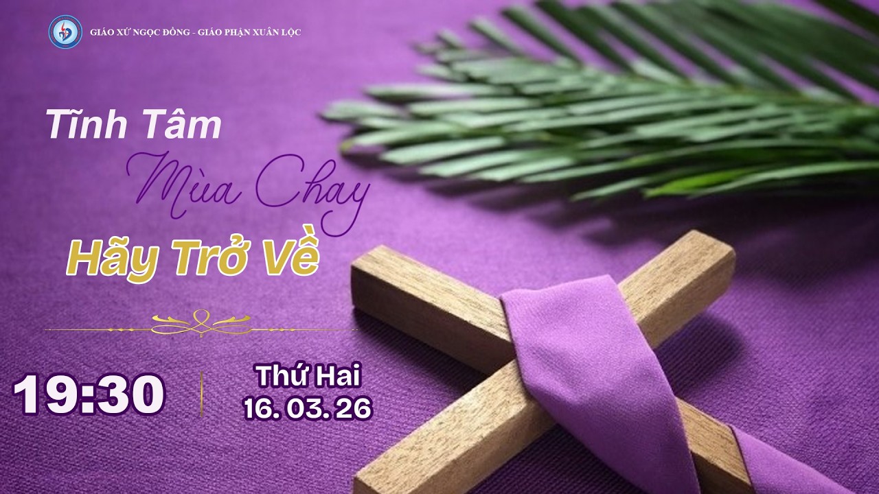 [TRỰC TIẾP] NGÀY 1: TĨNH TÂM MÙA CHAY CHA GIUSE TRẦN VINH HÀ, NGÀY 16/03/2026.