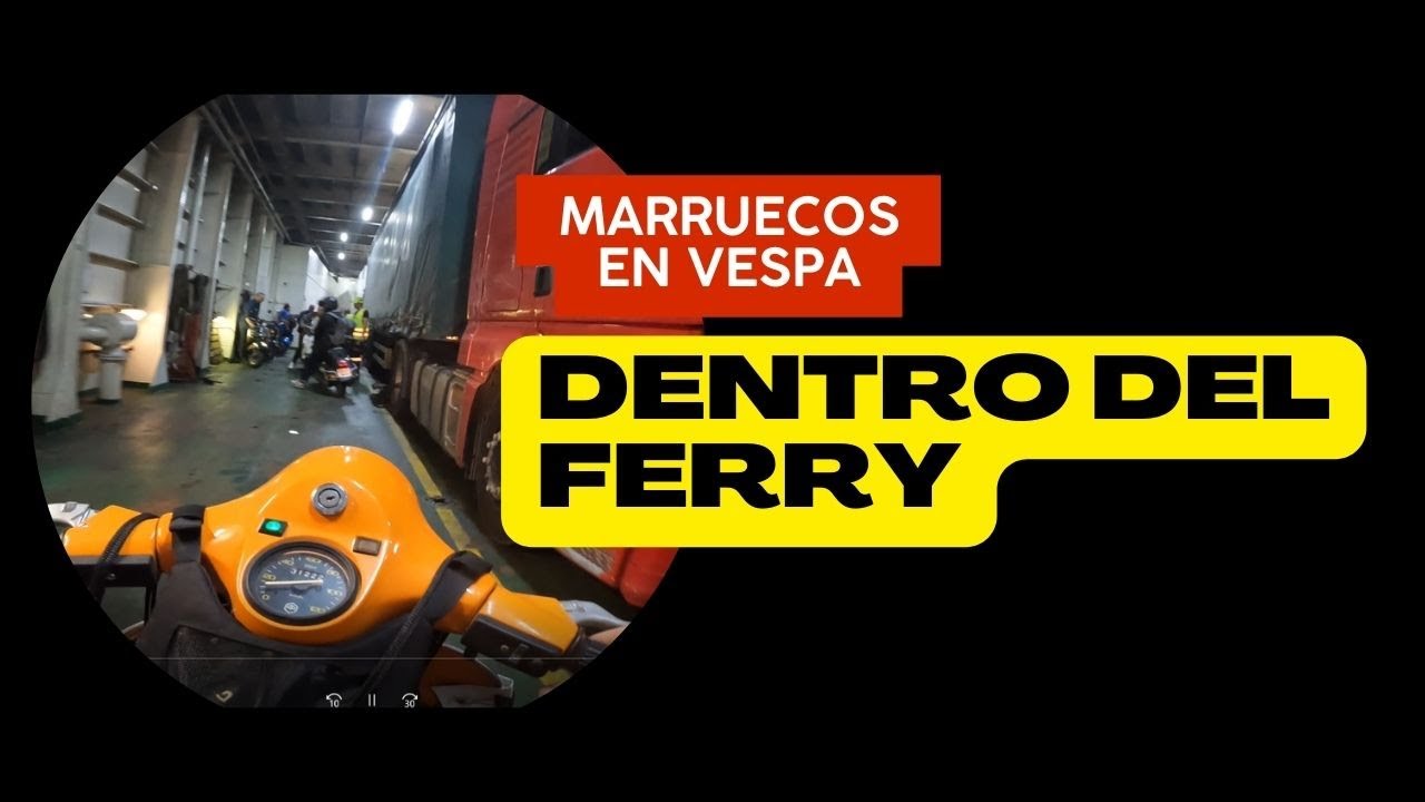 🚢 Accedemos a las entra&ntilde;as del ferry T&aacute;nger - Algeciras en VESPA RIDE