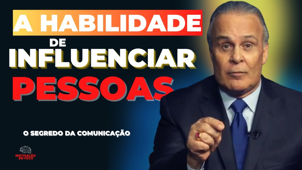 COMUNICAÇÃO E PERSUASÃO PARA SER RESPEITADO A HABILIDADE DE INFLUENCIAR PESSOAS - Dr Lair Ribeiro