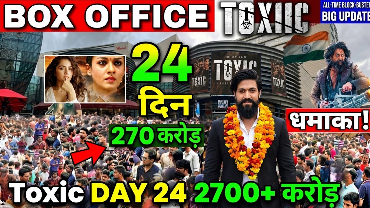 TOXIC Day 24 Box Office Collection | Yash Movie Creates All Time History With 2700 Crore Worldwide 😱