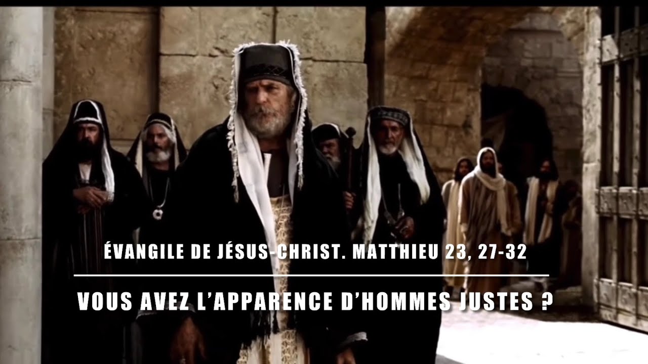 &Eacute;vangile de J&eacute;sus Christ + commentaire : Matthieu 23, 27-32 - quelle est ton apparence ?￼