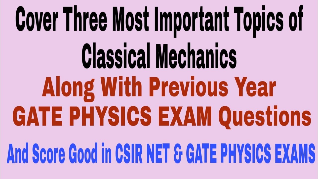 Most important topics of Classical Mechanics & Previous yr GATE PHY. EXAM Questions | CSIR NET EXAM