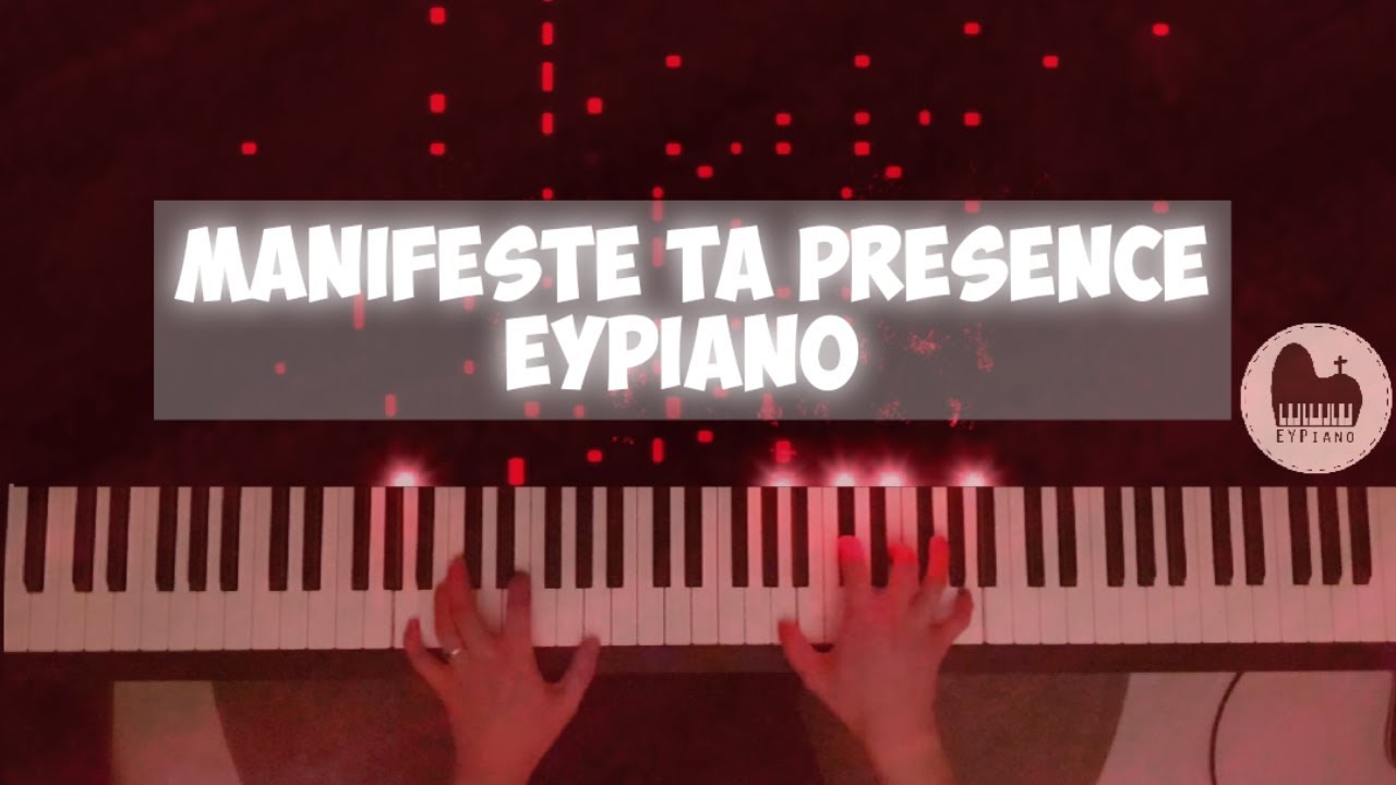 Manifeste ta présence (Piano cover by EYPiano)
