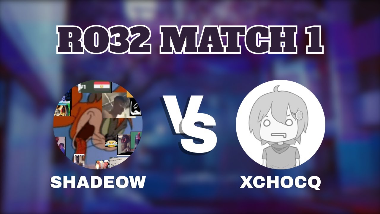 RO32: Shadeow (12) VS xChocq (21)