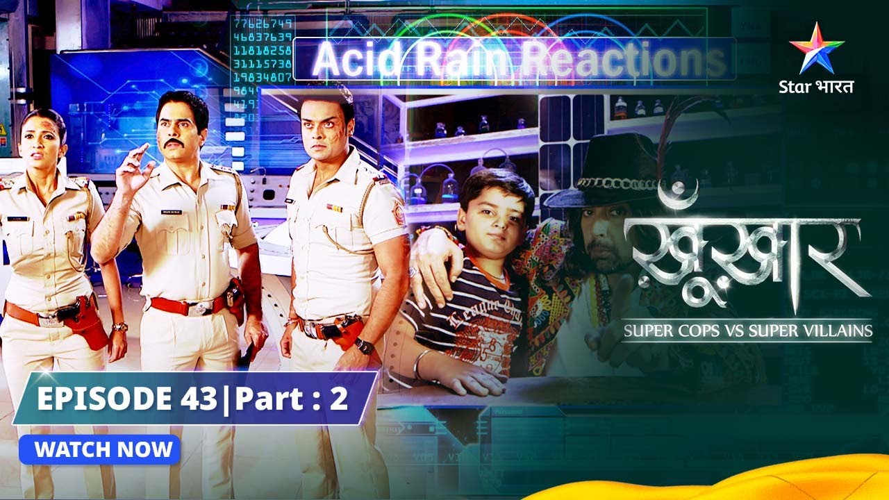 SuperCops Vs Super Villains || Episode 43 Part-2 || Acid Ki Barsaat #starbharat