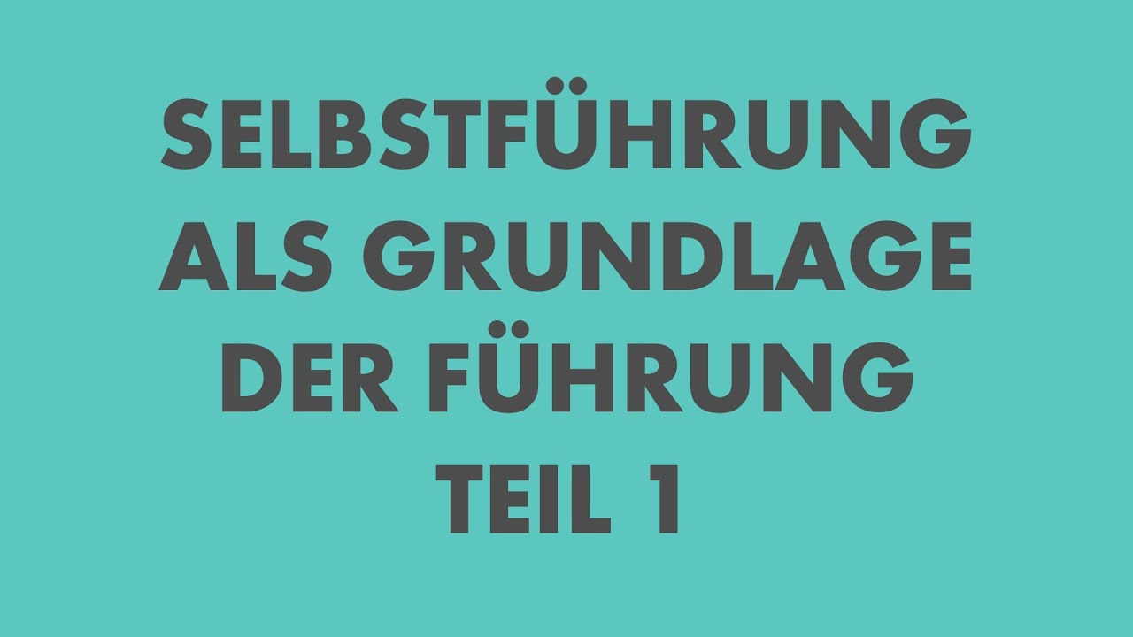 Selbstf&uuml;hrung als Grundlage der F&uuml;hrung - Teil 1 mit Nina Hartmann