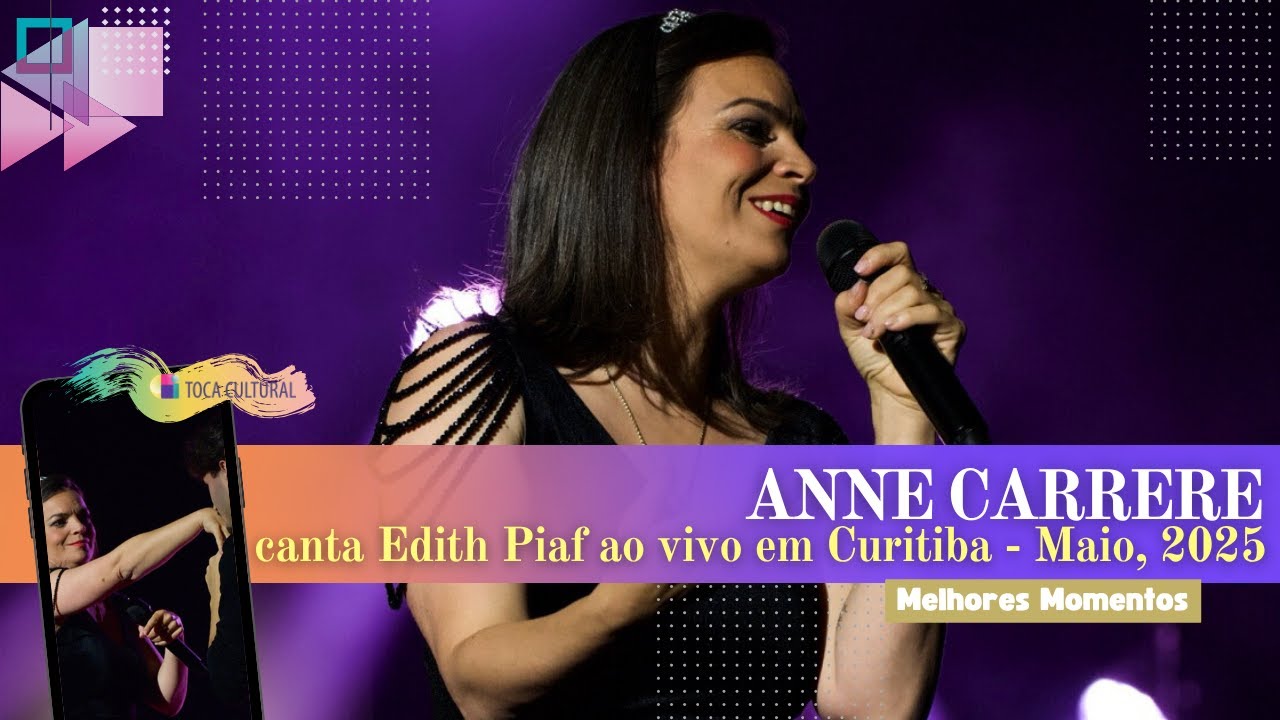 Anne Carrere canta Edith Piaf, em Curitiba | 2025