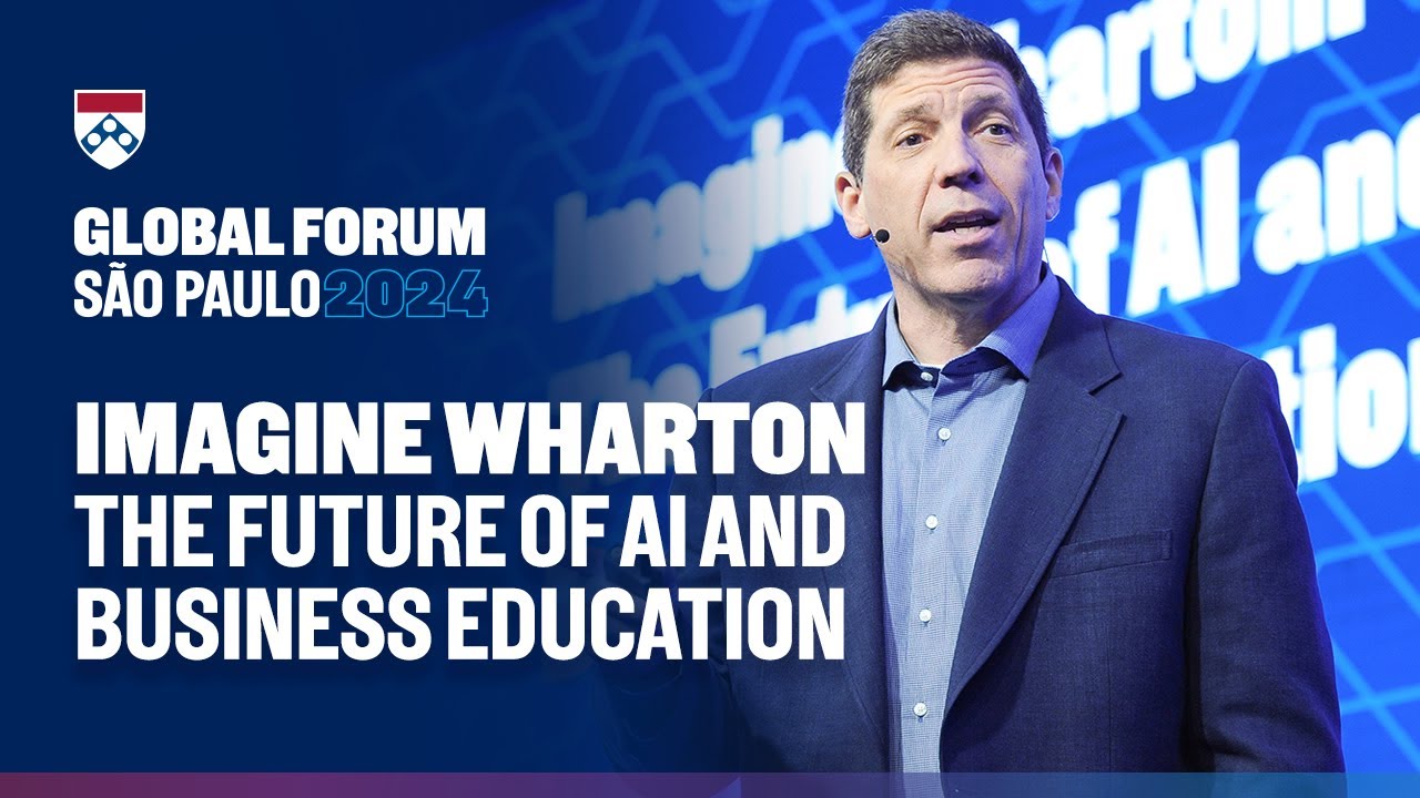The Future of AI and Business Education – Wharton Global Forum São Paulo