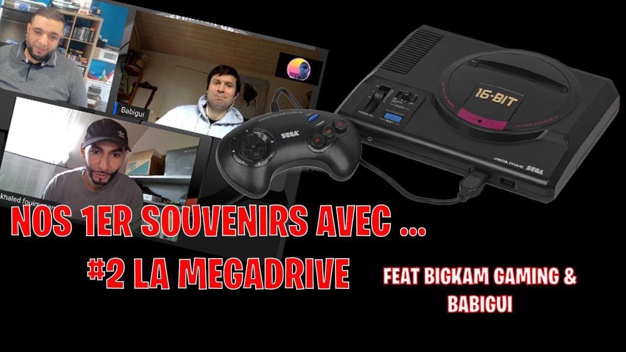 #2 NOS PREMIERS SOUVENIRS AVEC... LA MEGADRIVE FEAT BABIGUI [ SEGA / RETROGAMING ]