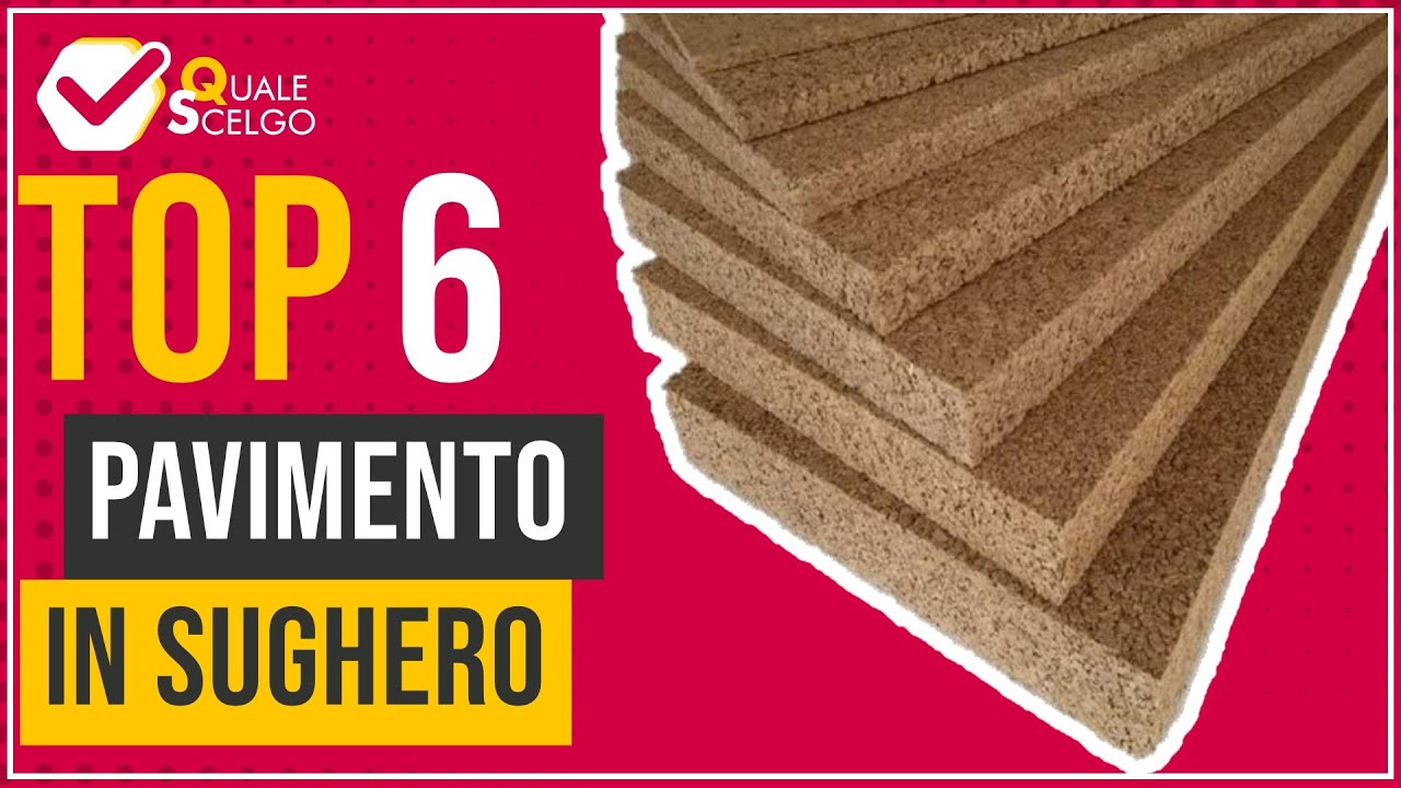 Pavimento in sughero - Top 6 - (QualeScelgo)