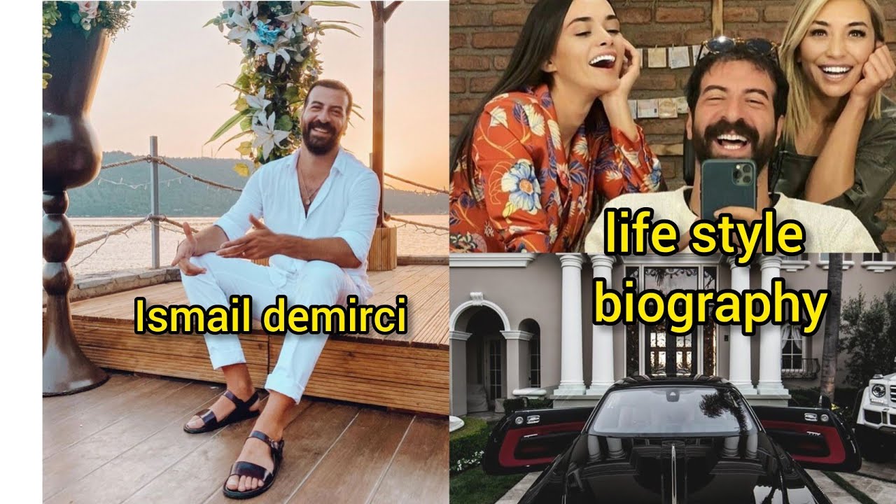 Ismail demirci turkish actor full details life style biography 2025