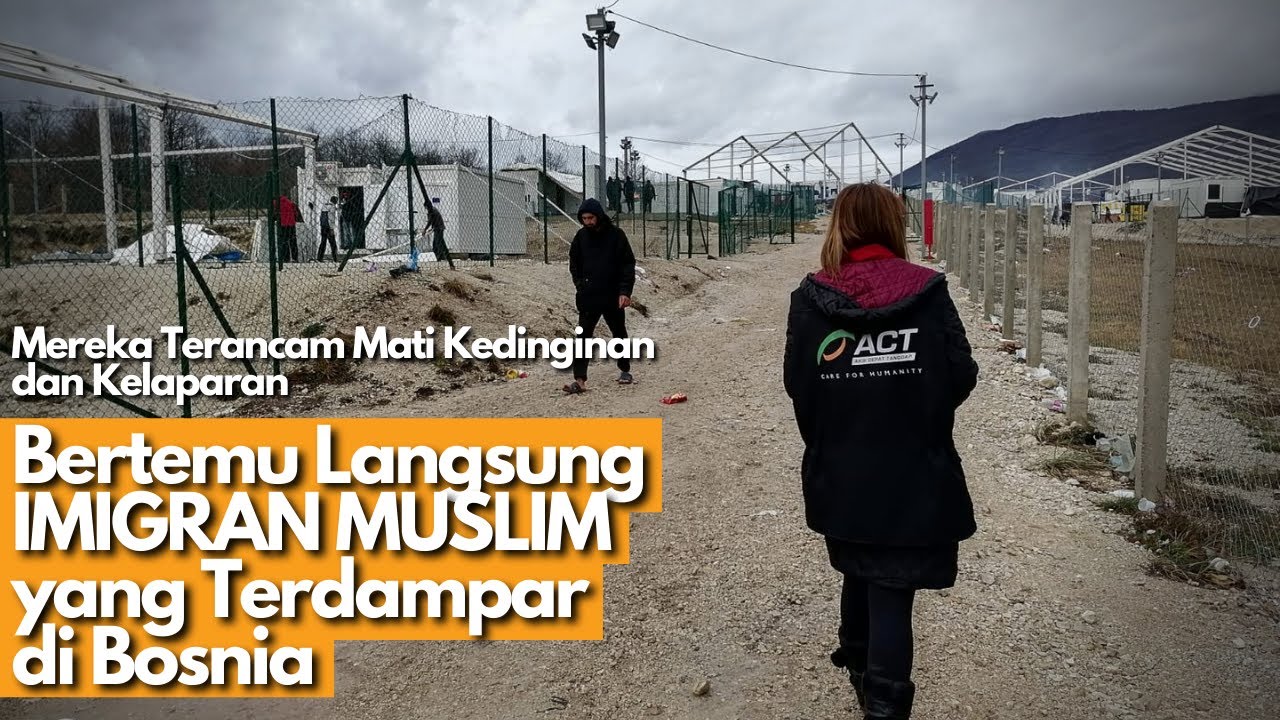 GAWAT! IMIGRAN MUSLIM TERDAMPAR DI BOSNIA BERHARI-HARI TIDAK MAKAN
