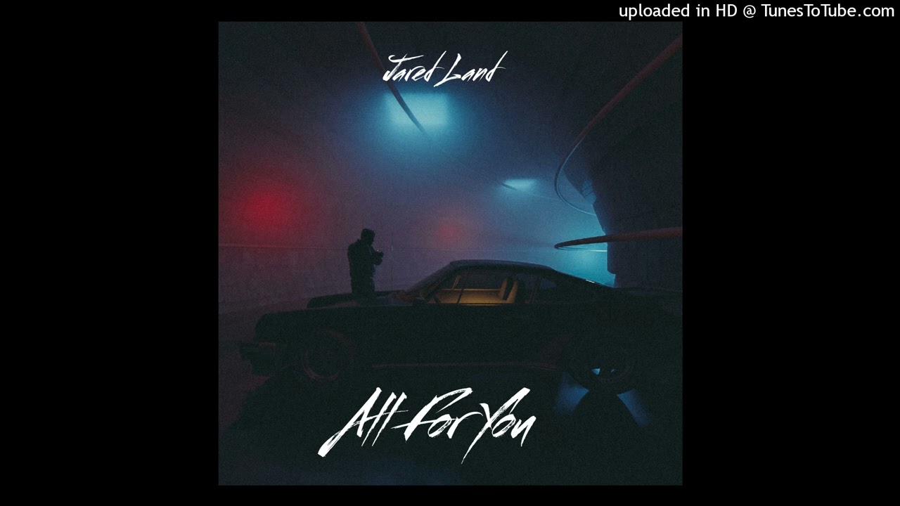 Jared Land - All For You (OFFICIAL STREAM)