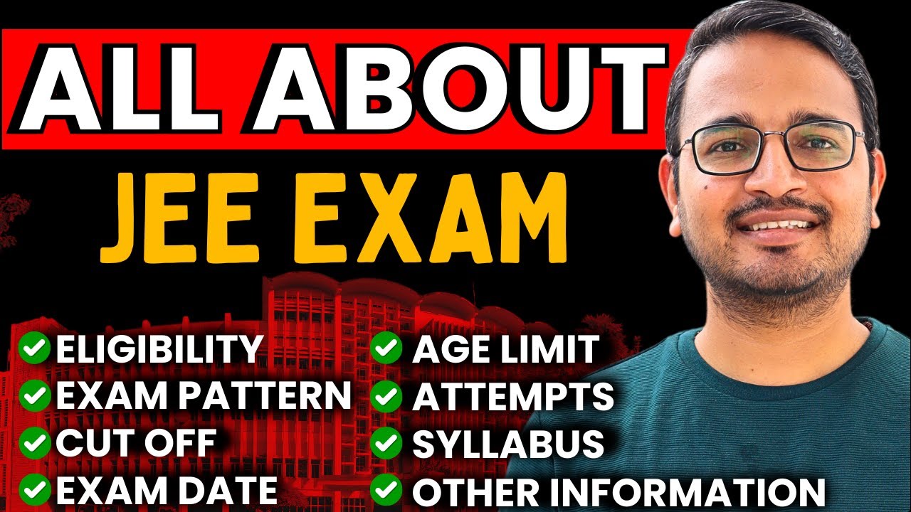All about JEE Exam : Eligibility, Exam Pattern & Cut Off | IIT JEE Preparation