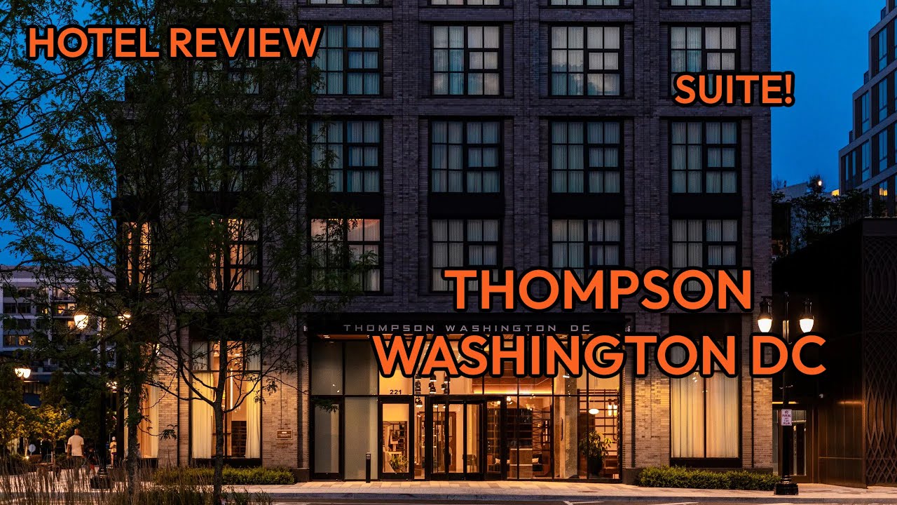 Hotel Review: Thompson Washington DC (Suite). June 13-16th 2023