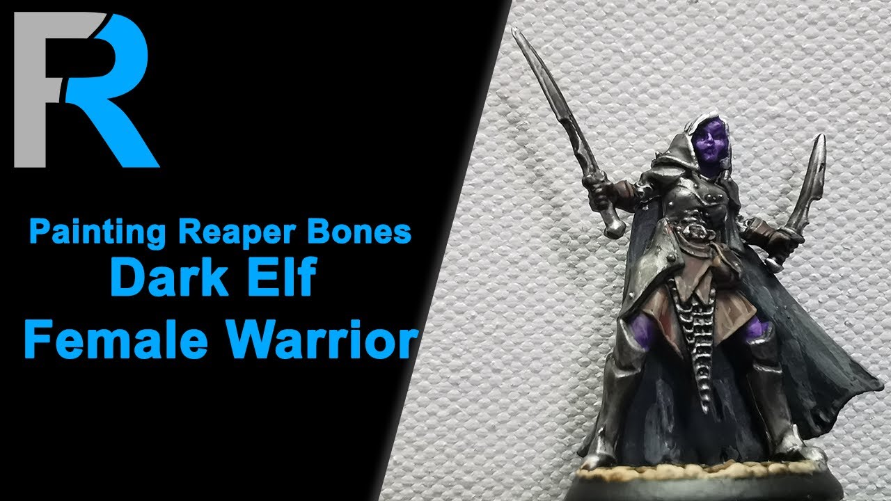 Painting Reaper Bones: Dark Elf Female Warrior