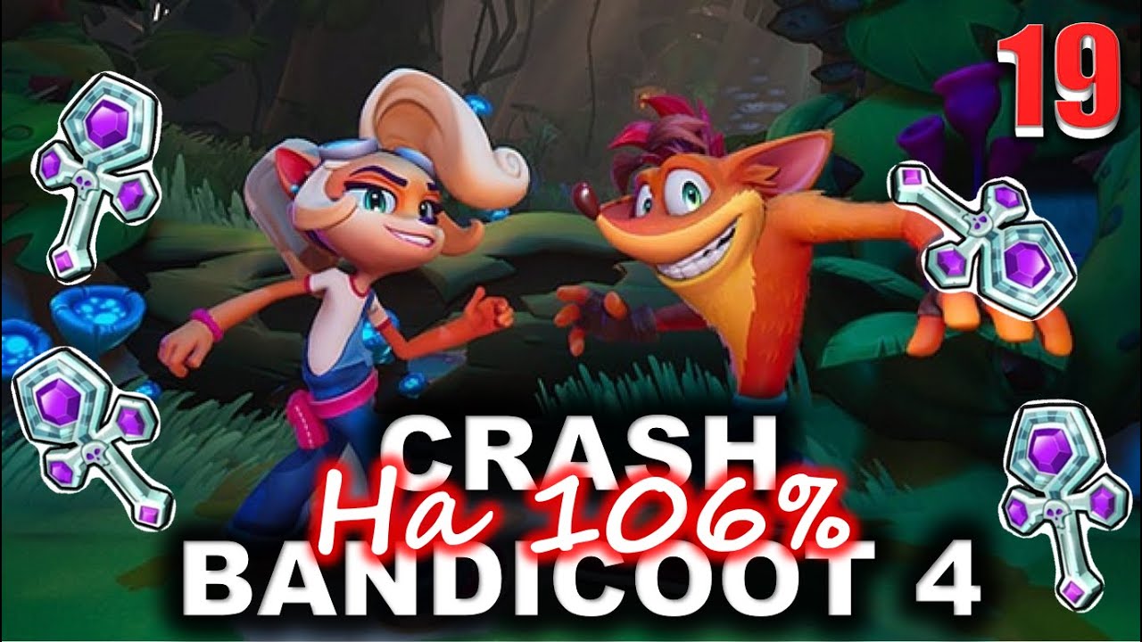 Crash Bandicoot 4  💥 #19 💥 Испытания на время - Все уровни на платиновую реликвию!