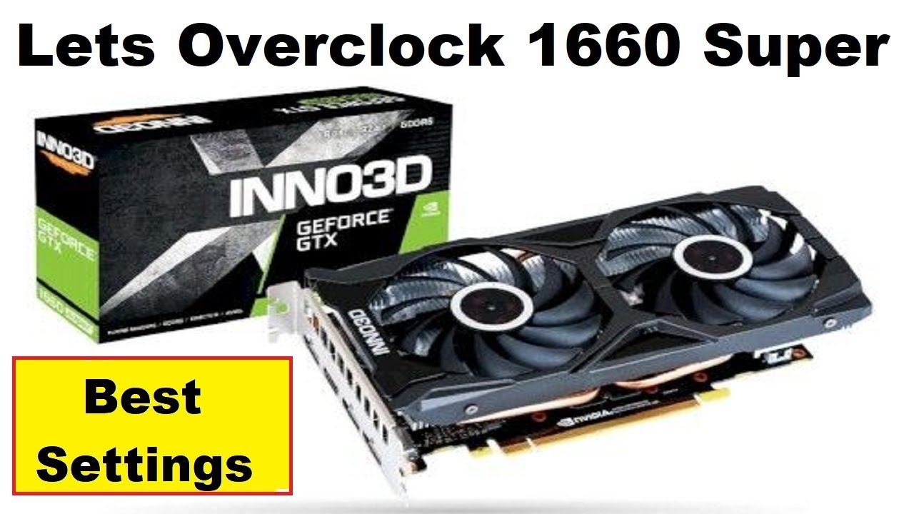 How to Overclock any Graphics card | How to Overclock inno3d gtx 1660 Super