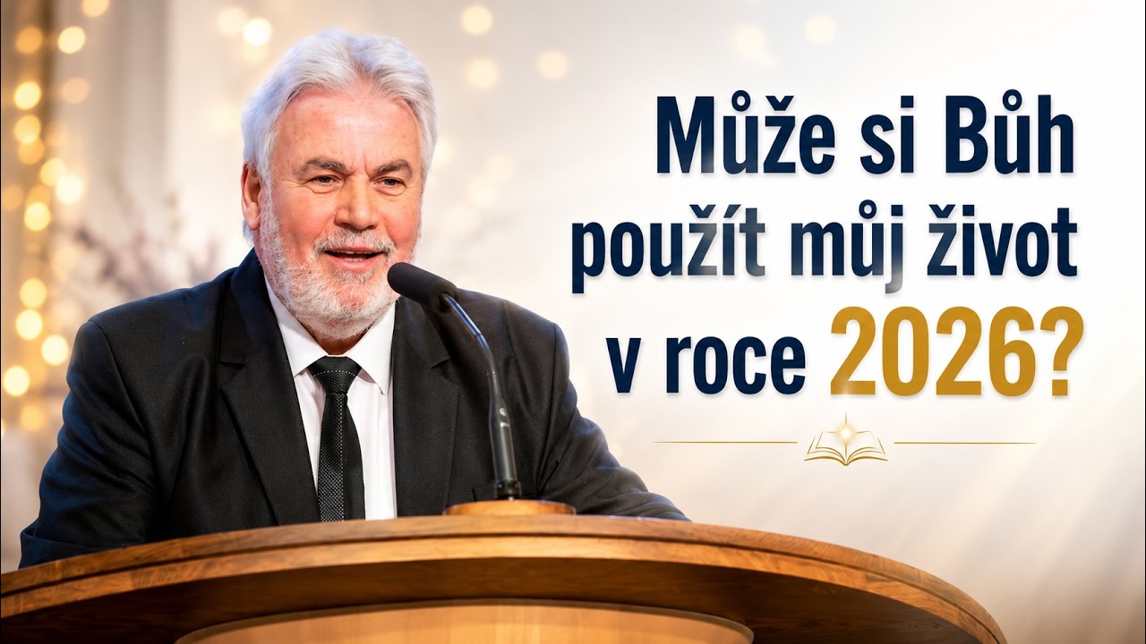 Může si Bůh použít můj život v roce 2026? - Ne 18.01.2026