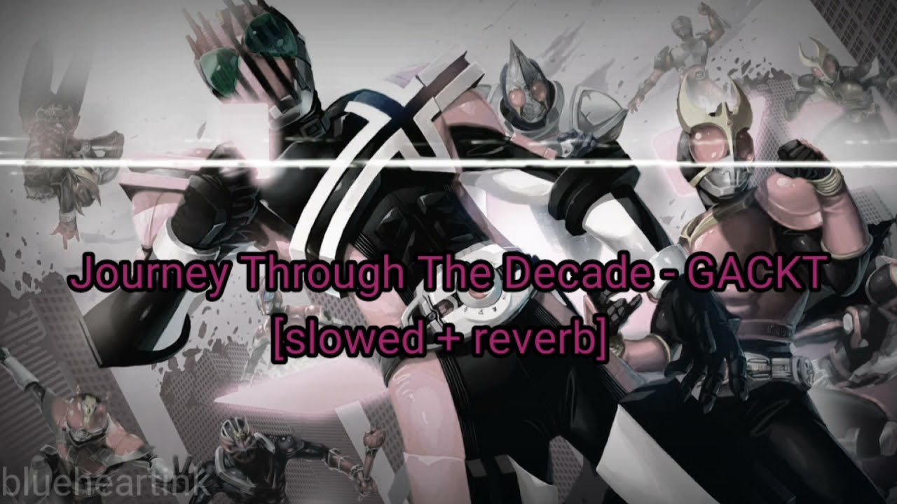 『𝓼𝓵𝓸𝔀𝓮𝓭 + 𝓻𝓮𝓿𝓮𝓻𝓫』Journey through the Decade // 仮面ライダーディケイド Kamen Rider Decade OP