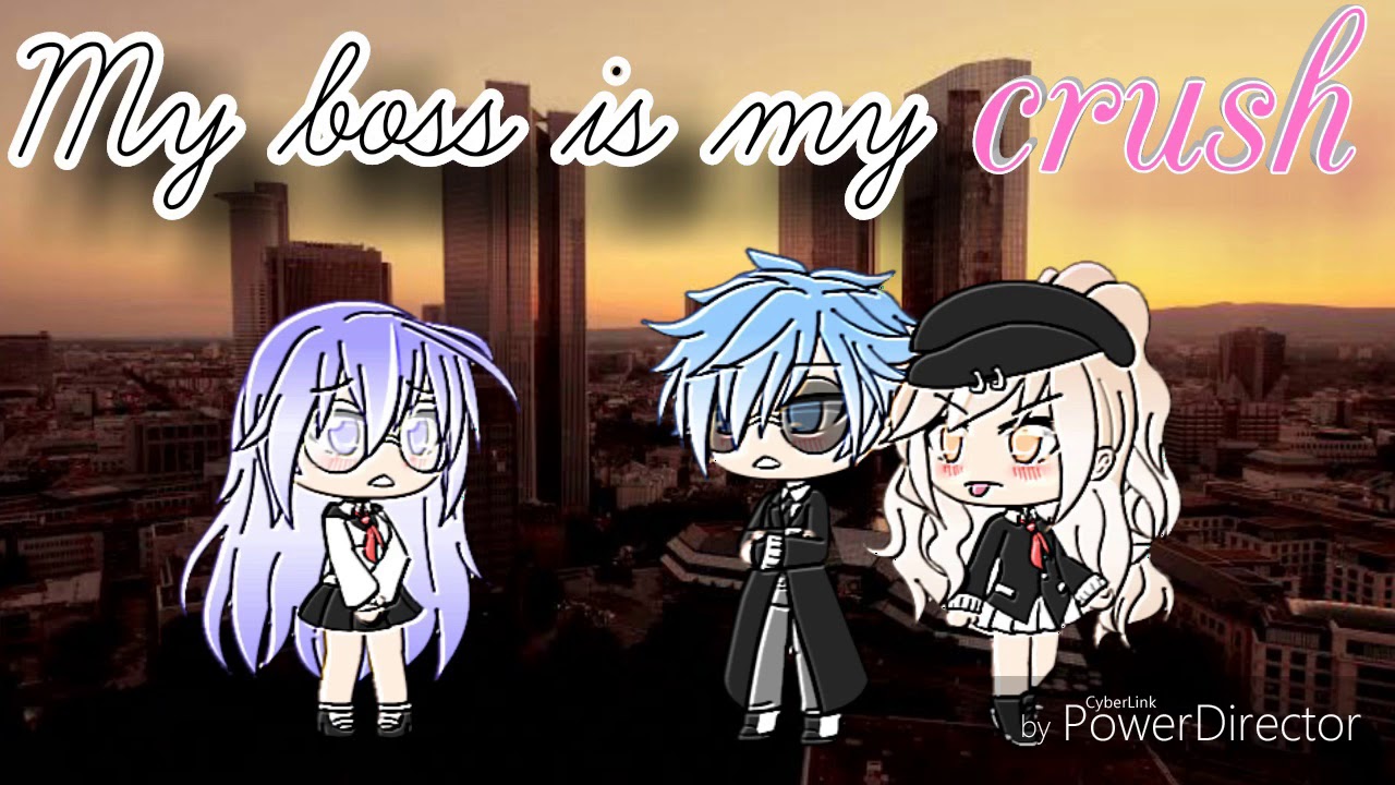 Gacha Life : My Boss Is My Crush || Episode 01