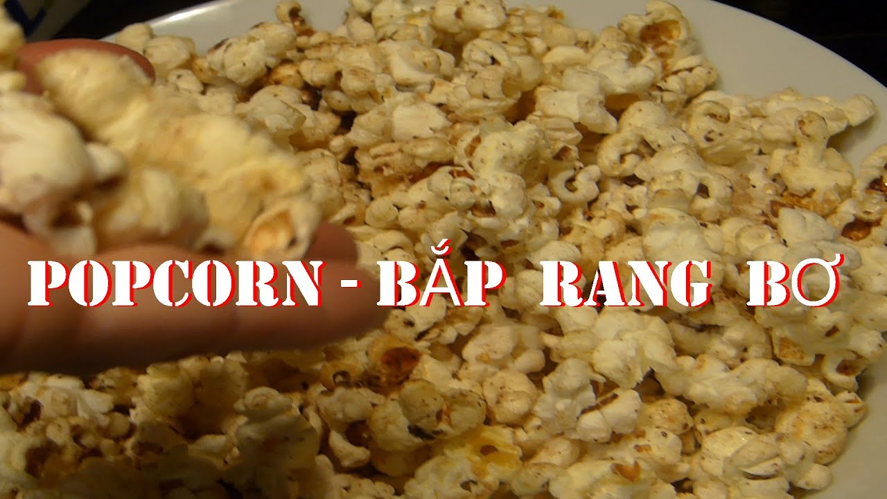 BẮP RANG BƠ- B&Iacute; QUYẾT L&Agrave;M BẮP RANG BƠ HƯƠNG QUẾ cực gi&ograve;n ko bị mềm/TODAY-Thu đ&acirc;y
