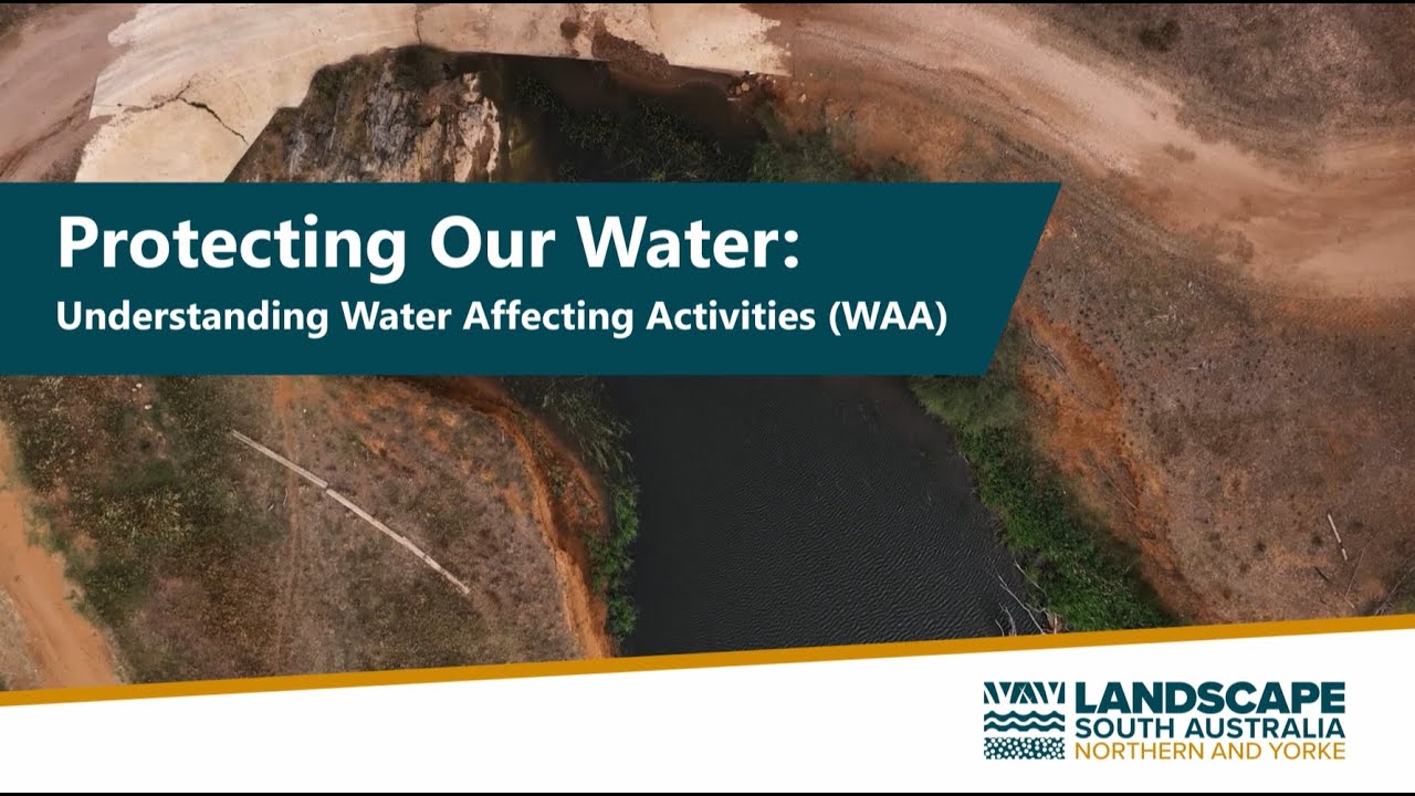 Protecting our water: understanding Water Affecting Activities