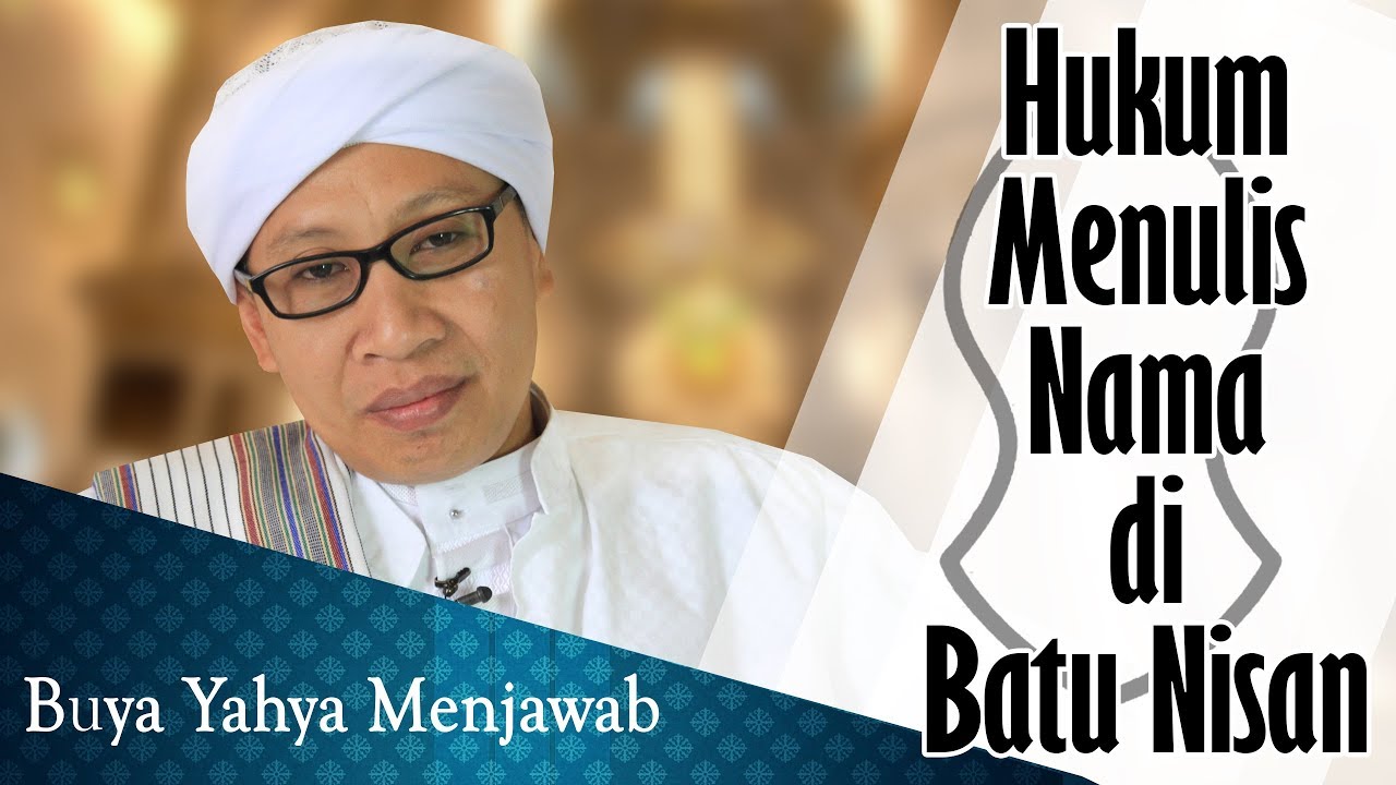 Hukum Menulis Nama di Batu Nisan - Buya Yahya Menjawab