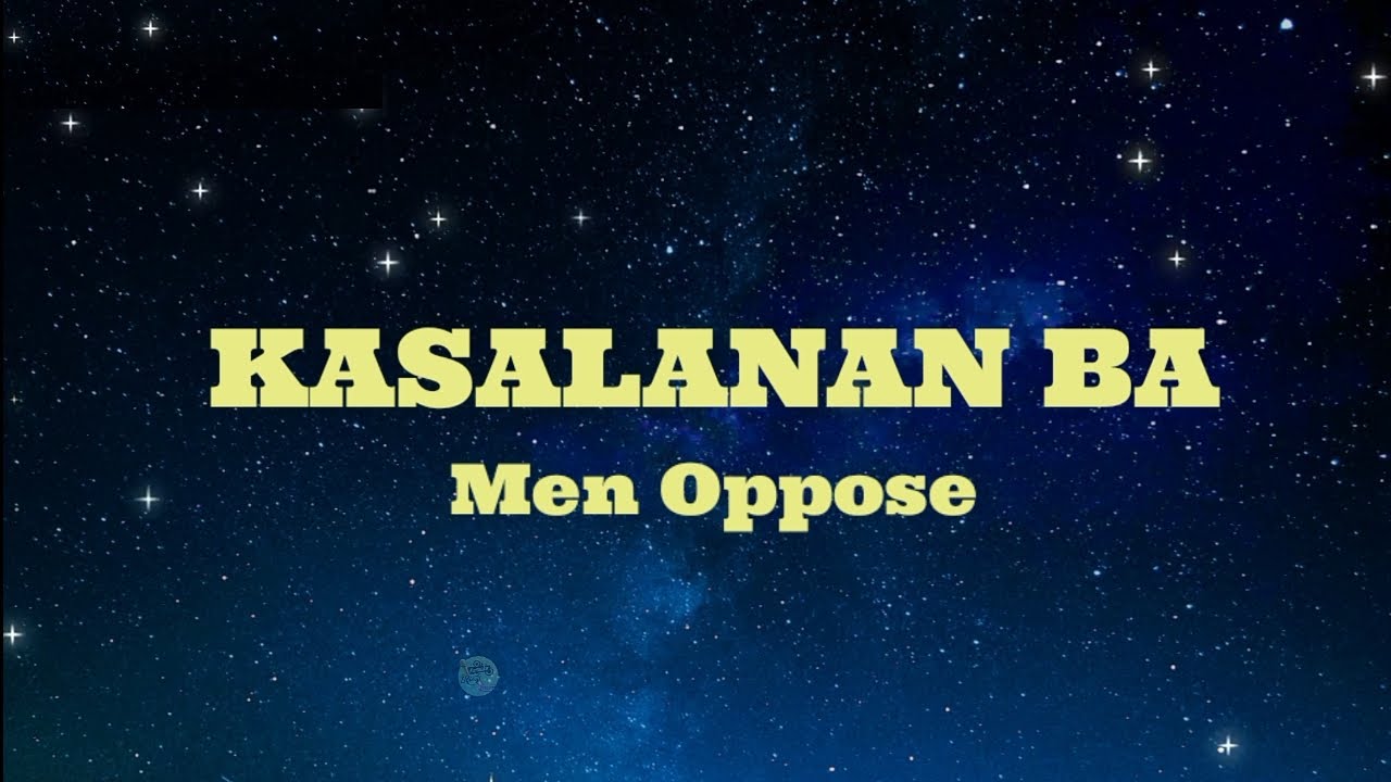 KASALANAN BA - Men Oppose (HD Karaoke)