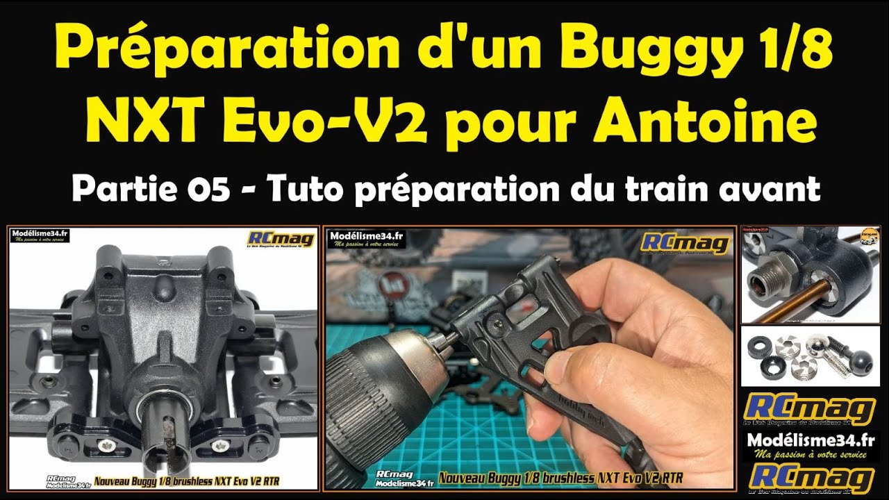 Tuto partie 05 préparation de base du Buggy 1/8 NXT Evo-V2 brushless - Spécial train avant