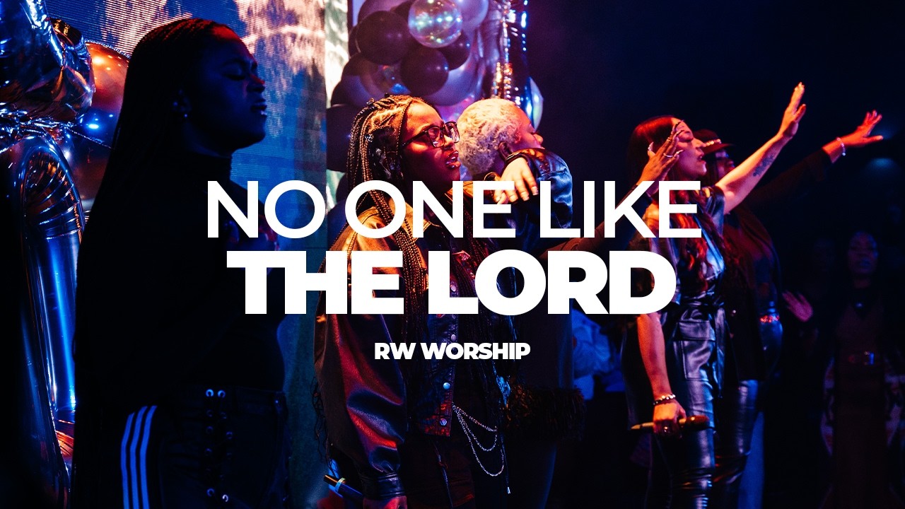 No One Like the Lord | RW Worship (ft. Kirah Mugford)