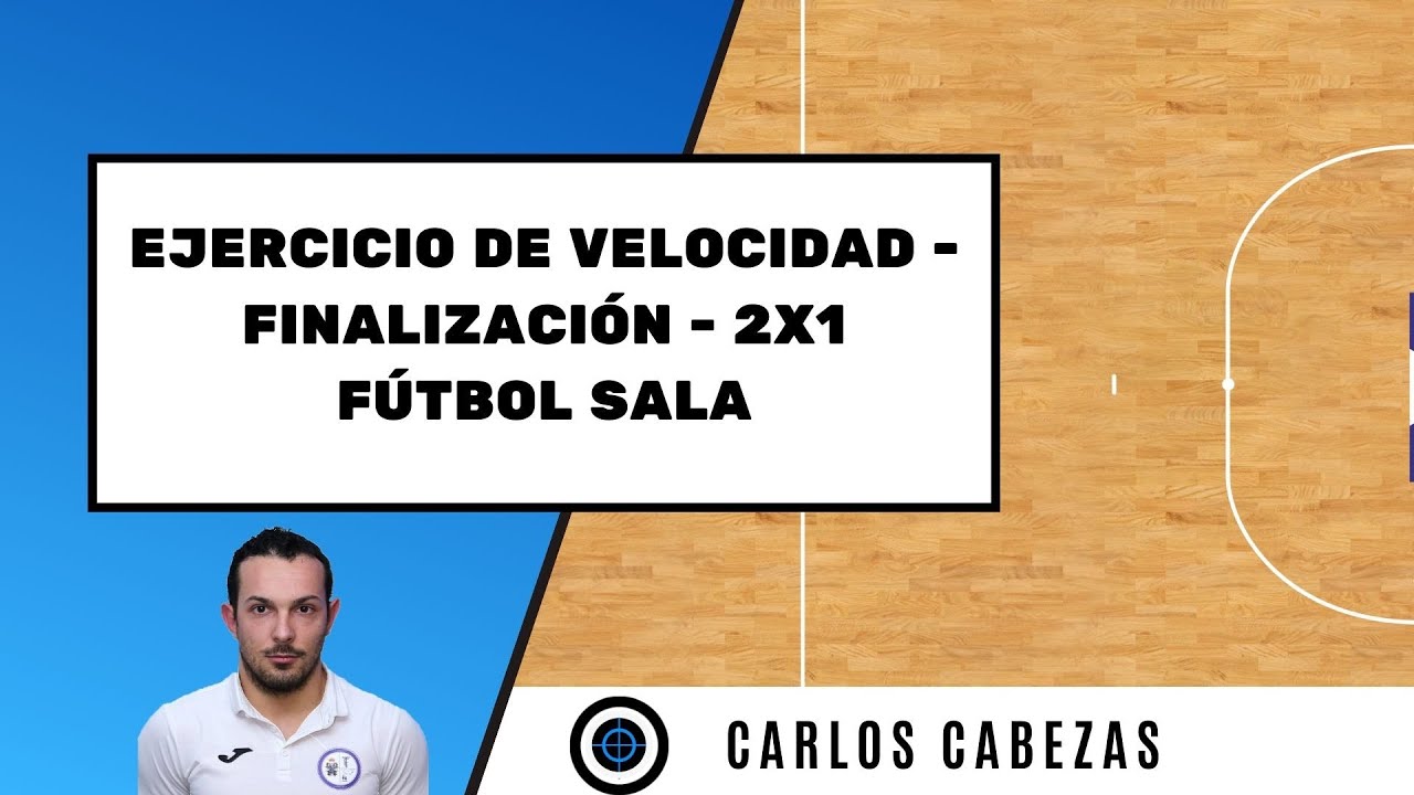 Ejercicio de Velocidad - finalización - 2x1 fútbol sala