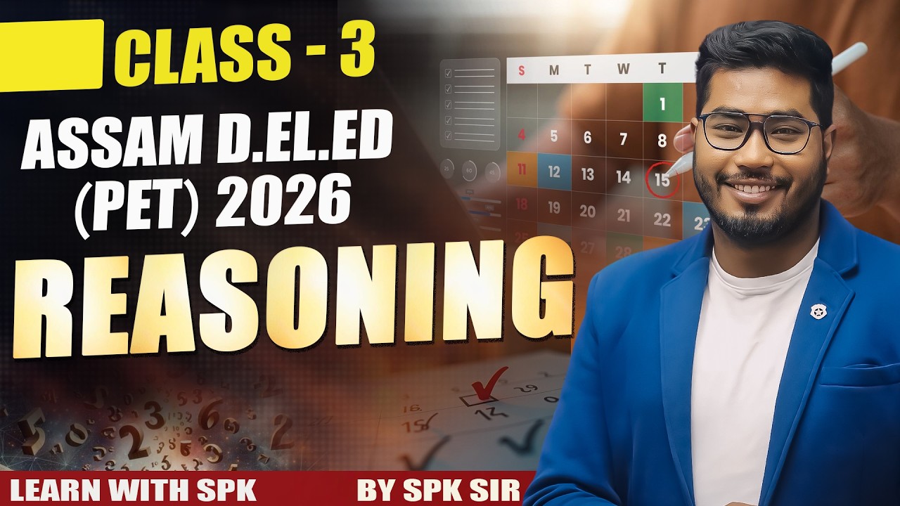 Assam D.El.Ed. Entrance Exam 2026 II REASONING ||  Class - 3 || By SPK Sir