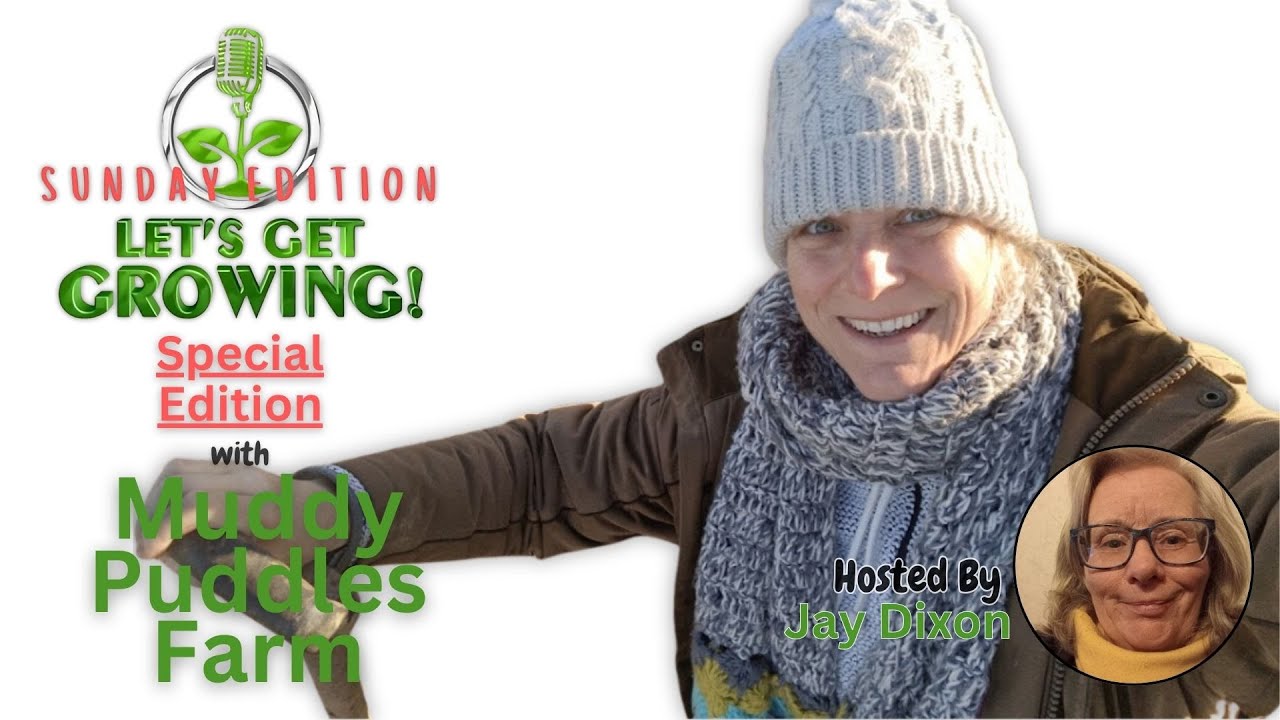 SPECIAL EDITON | Hosted by Jay Dixon and with special guest Muddy Puddles Farm
