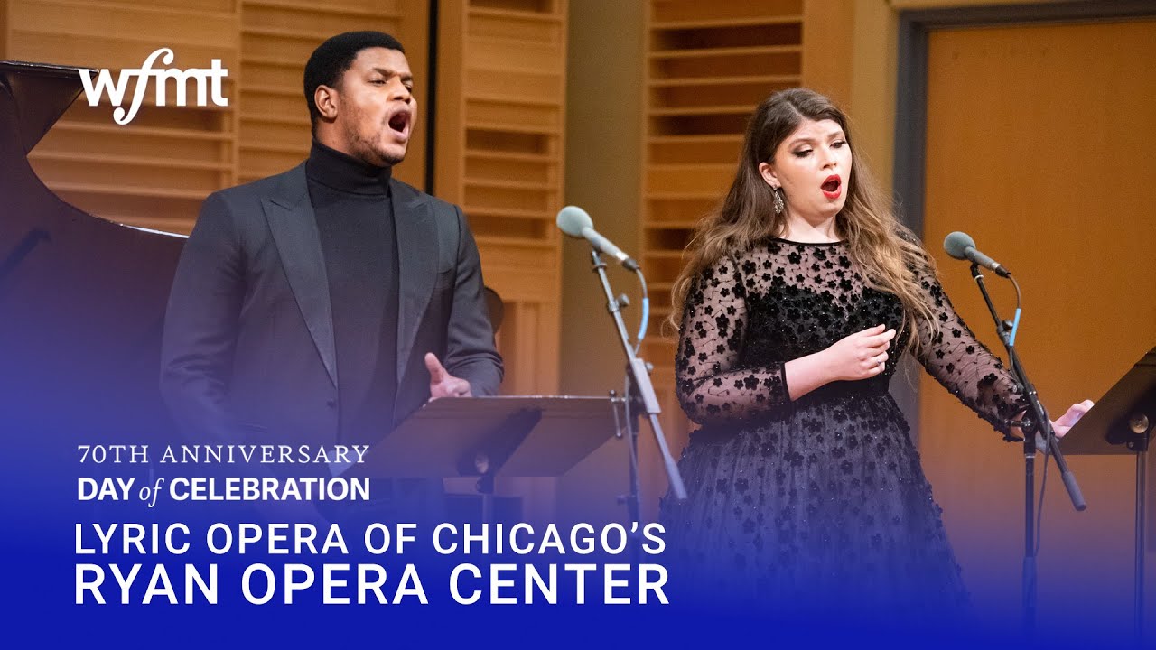 Ryan Opera Center of Lyric Opera of Chicago [WFMT 70th Anniversary Day of Celebration]