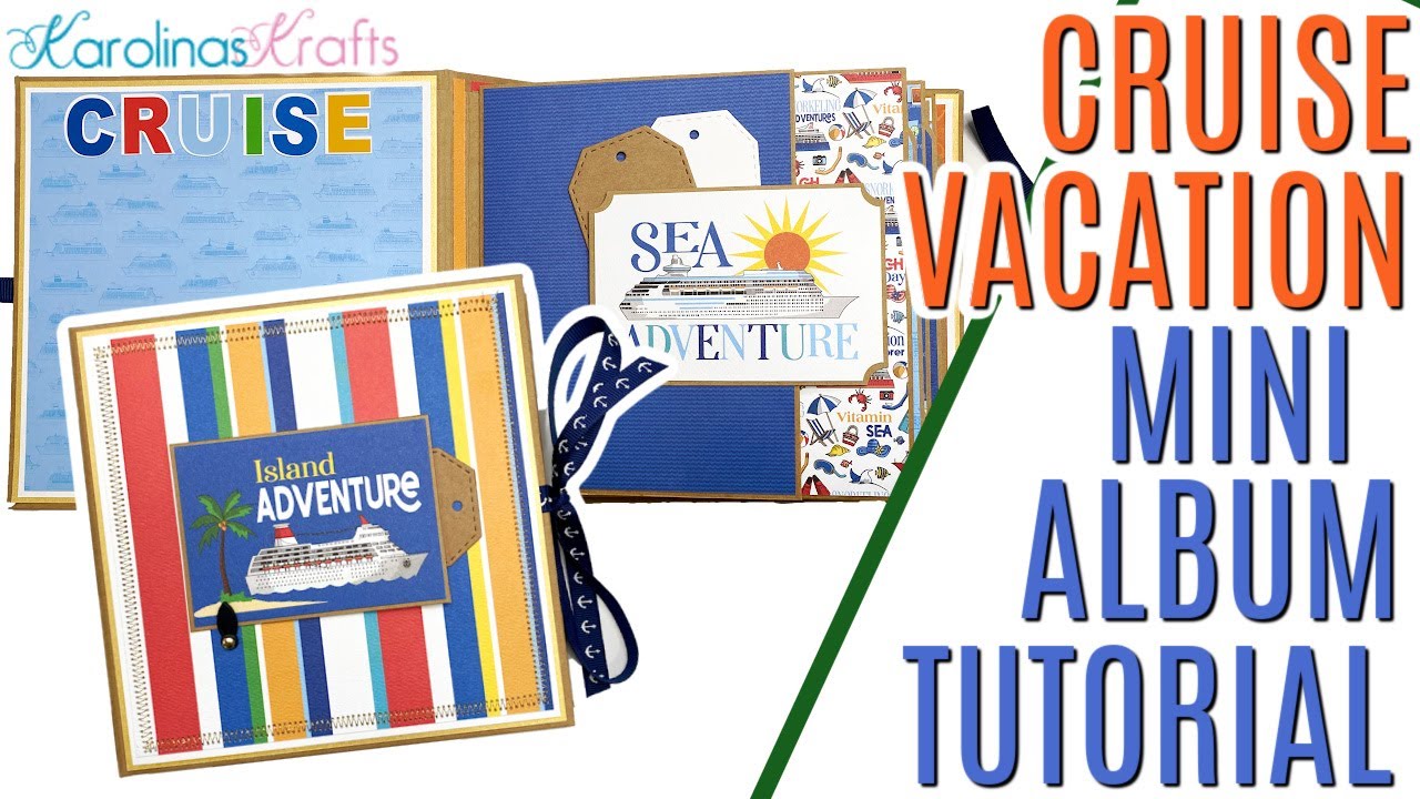 Cruise Vacation Mini Album TUTORIAL for 6x6 Paper Pads, Photo Mini Album using entire 6x6 Paper Pad