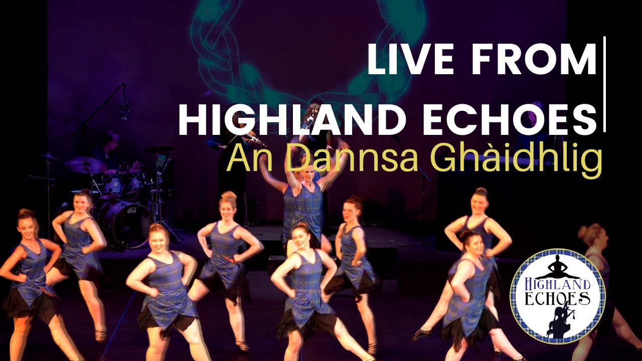 The Highland Echoes Scottish music & dance show. Opening Piece: An Dannsa Ghàidhlig